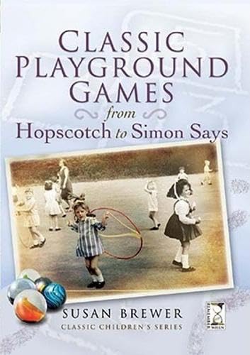 Cover of Classic playground games from hopscotch to Simon says