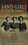 Landgirls and Their Impact