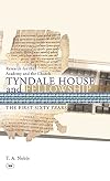 Tyndale House and Fellowship: The First Sixty Years