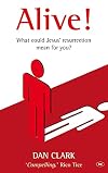 Alive!: What Jesus' Resurrection Could Mean for You