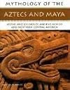 Mythology of Aztec & Maya