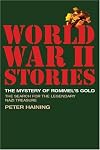 The Mystery of Rommel's Gold: The Search for the Legendary Nazi Treasure (World War II Stories Series)