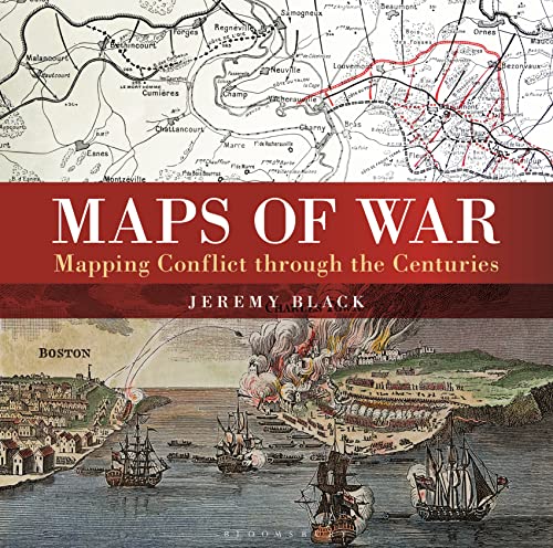 Maps of War: Mapping conflict through the centuries (By: Jeremy Black) cover