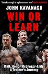 Win or Learn: MMA, Conor McGregor and Me: A Trainer's Journey