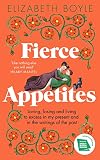 Fierce Appetites: My Year of Untamed Thinking