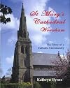 St Mary's Cathedral Wrexham - The Story of a Catholic Community