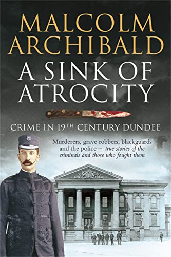 Sink of Atrocity: Crime of 19th Century Dundee book cover