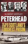 Peterhead: The Inside Story of Scotland's Toughest Prison