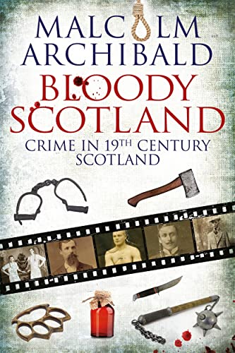 Bloody Scotland: Crime in 19th Century Scotland cover