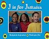 J Is for Jamaica (World Alphabets)
