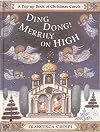 Ding Dong! Merrily On High: A Pop-up Book of Christmas Carols