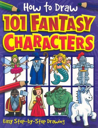 Cover of How to Draw 101 Fantasy Characters
