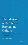 The Making of Modern Romanian Culture: Literacy and the Development of National Identity (Internation Library of Historical Studies)