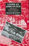 Under an African Sun : Memoirs of a Colonial Officer in Northern Rhodesia