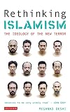 Rethinking Islamism: The Ideology of the New Terror