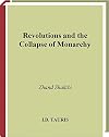Revolutions and the collapse of monarchy : human agency and the making of revolution in France, Russia and Iran