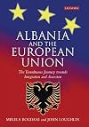 Albania and the European Union: The Tumultuous Journey Towards Integration and Accession (Library of European Studies)