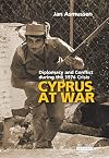 Cyprus At War: Diplomacy and Conflict during the 1974 Crisis (Library of International Relations)