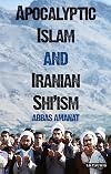 Apocalyptic Islam and Iranian Shi'ism