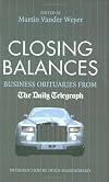 Closing Balances: Business Obituaries from The Daily Telegraph