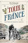 The Telegraph Book of the Tour de France (Telegraph Books)