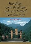 Han Shan, Chan Buddhism and Gary Snyder's Ecopoetic Way (The Sussex Library of Asian Studies)