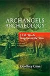 Archangels and Archaeology: J.S.M. Ward's Kingdom of the Wise