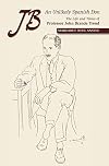 JB: An Unlikely Spanish Don: The Life and Times of Professor John Brande Trend (Canada Blanch/Sussex Academic Studies on Contemporary Spain)