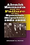 Alcala Zamora and the failure of the Spanish Republic, 1931-1936