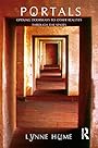 Portals: Opening Doorways to Other Realities Through the Senses - Lynne Hume