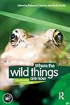 Where the Wild Things Are Now: Domestication Reconsidered (Wenner-Gren International Symposium)