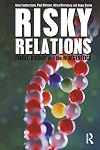 Risky Relations: Family, Kinship and the New Genetics
