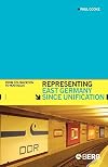 Representing East Germany Since Unification: From Colonization to Nostalgia