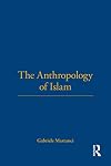 The Anthropology of Islam
