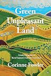 Green Unpleasant Land: Creative Responses to Rural England's Colonial Connections