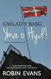 Gwlad y Basg : Yma o hyd! ; hanes goroesiad cenedl