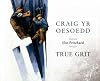 Craig Yr Oesoedd / True Grit