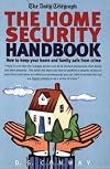 Home Security Handbook : How to Keep Your Home and Family Safe from Crime