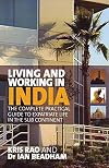 Living and Working in India - The complete practical guide to expatriate life in the sub-continent