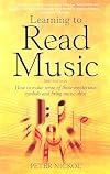 Learning to Read Music: Making Sense of Those Mysterious Symbols and Bringing Music Alive
