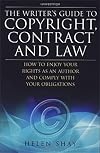 The Writer's Guide to Copyright, Contract and Law: How to Enjoy Your Rights as an Author and Comply with Your Obligations