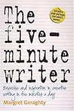The Fiveminute Writer 2nd Edition Exercise And Inspiration In Creative Writing In Five Minutes A Day