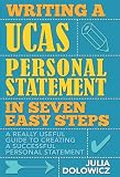 Writing A Ucas Personal Statement In Seven Easy Steps A Really Useful Guide To Creating A Successful Personal Statement