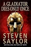 A Gladiator Dies Only Once