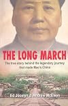 The Long March: The true story behind the legendary journey that made Mao's China