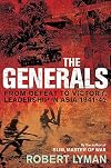 The Generals: From Defeat to Victory, Leadership in Asia, 1941-45