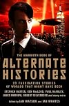 The Mammoth Book of Alternate Histories