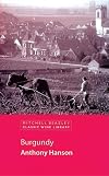 Burgundy: How to Find Great Wines Off the Beaten Track (Discovering Wine Country)