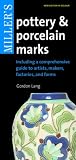 Millers Pottery Porcelain Marks Including A Comprehensive Guide To Artists Makers Factories And Forms