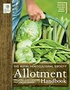 The RHS Allotment Handbook: The Expert Guide for Every Fruit and Veg Grower (Royal Horticultural Society Handbooks)